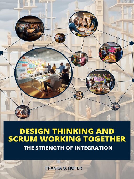 Title details for Design Thinking and Scrum Working Together by Franka S. Hofer - Available